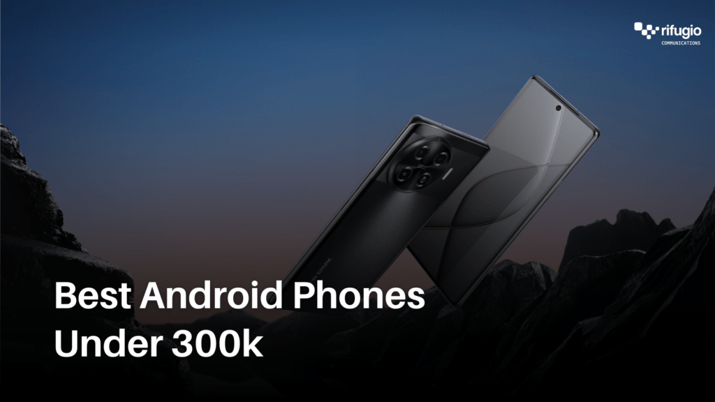 Best Android Smartphones Under 300k