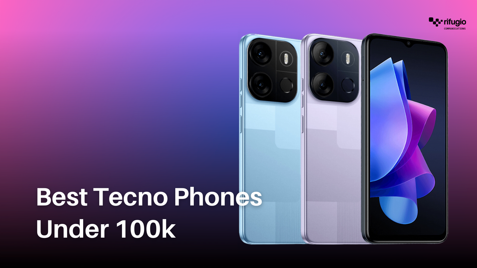 5 Best Tecno Smartphones Under 100k in Nigeria 1 Best Tecno SmartPhones Under 100k