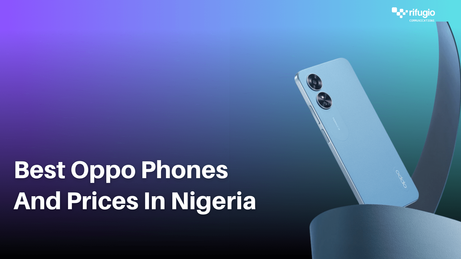 Best Oppo Phones And Prices In Nigeria. 1 Best Samsung Smartphones Under 300k