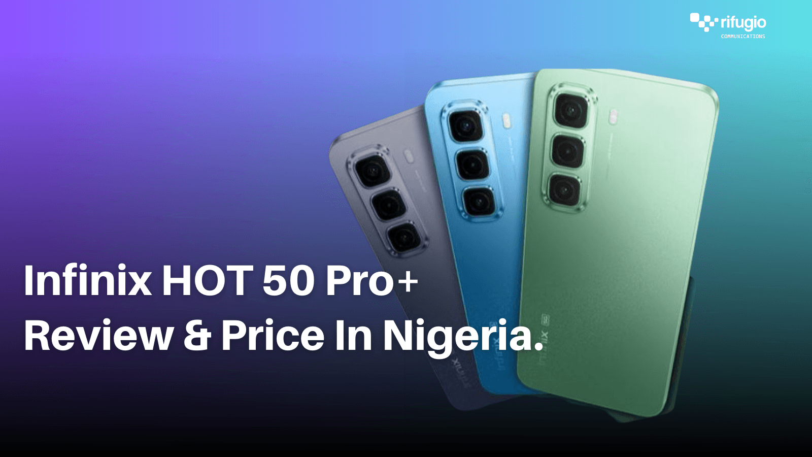 Infinix HOT 50 Pro+ Review & Price In Nigeria. 1 Best Samsung Smartphones Under 300k 1
