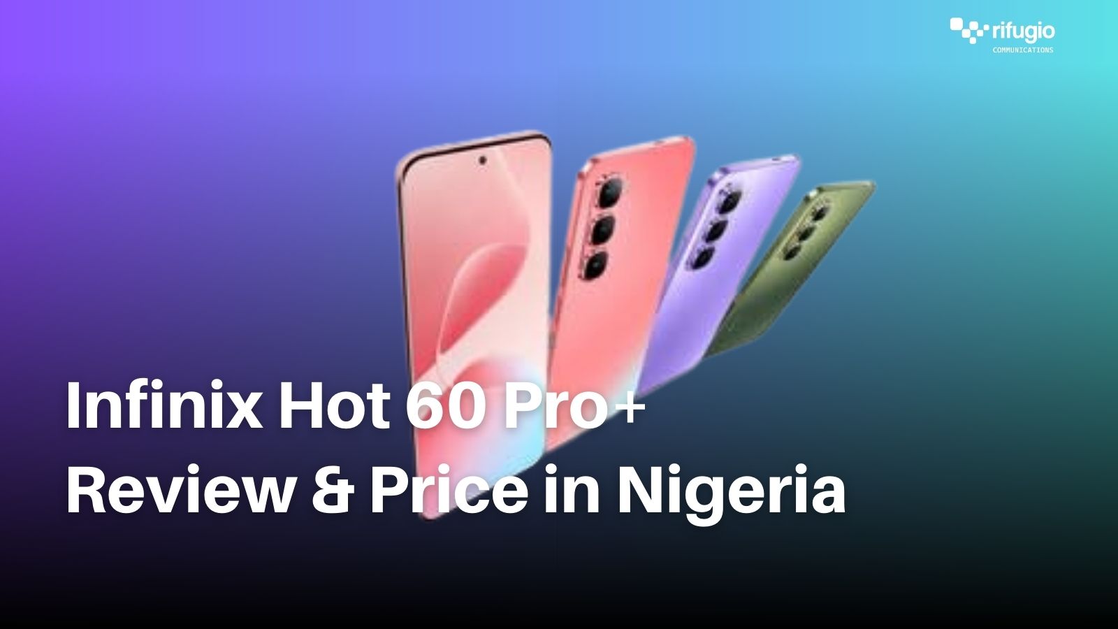 Infinix Hot 60 Pro+ Review: Slim Design, Big Performance 1 Best Samsung Smartphones Under 300k