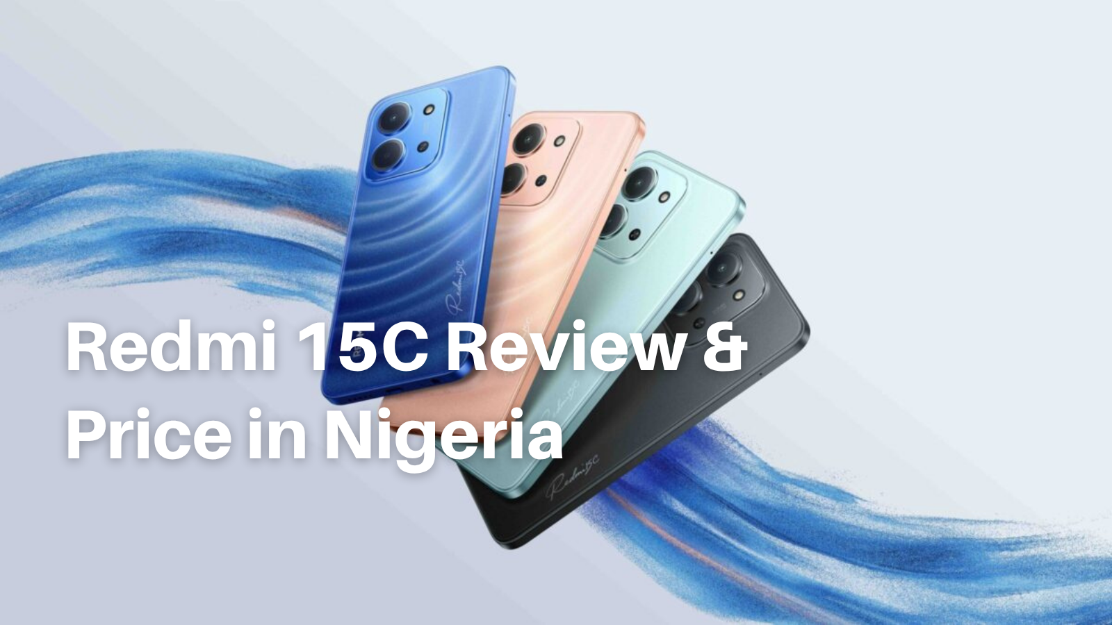 Redmi 15C Review: Big Screen, Long Battery, Strong Value 1 Best Samsung Smartphones Under 300k 2